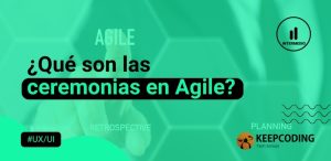 ¿Qué son las ceremonias en Agile