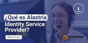 ¿Qué es Alastria Identity Service Provider?