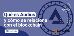 Qué es Audius y cómo se relaciona con el blockchain