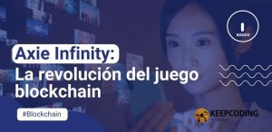 Axie Infinity: La revolución del juego blockchain