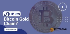 ¿Qué es Bitcoin Gold Chain?