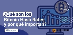 ¿Qué son los Bitcoin Hash Rates y por qué importan?
