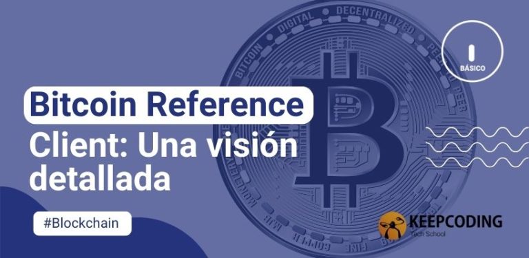 Bitcoin Reference Client: Una visión detallada
