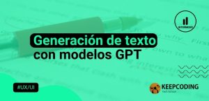 Generación de texto con modelos GPT