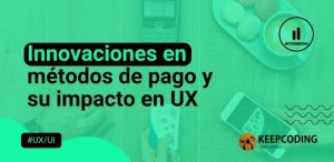 Innovaciones en métodos de pago y su impacto en UX