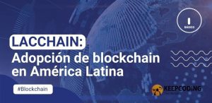 LACCHAIN: Adopción de blockchain en América Latina
