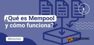 ¿Qué es Mempool y cómo funciona?