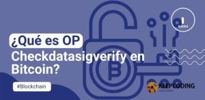 ¿Qué es OP Checkdatasigverify en Bitcoin?