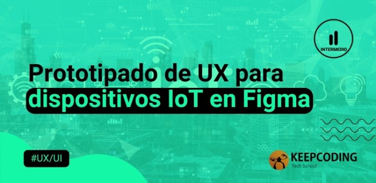 Prototipado de UX para dispositivos IoT en Figma