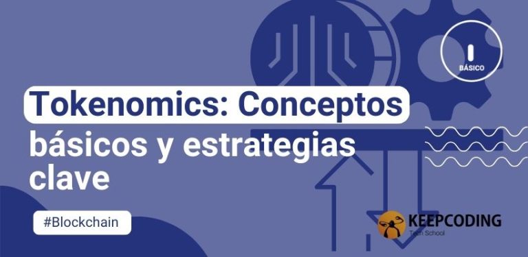 Tokenomics: Conceptos básicos y estrategias clave