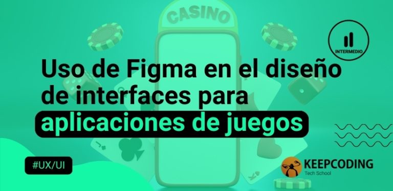 Uso de Figma en el diseño de interfaces para aplicaciones de juegos