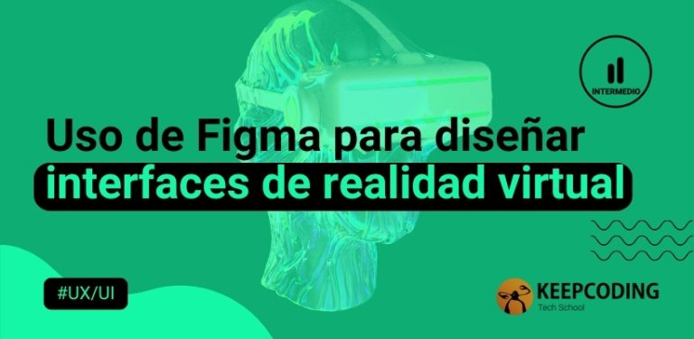 Uso de Figma para diseñar interfaces de realidad virtual