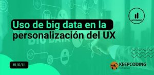 Uso de big data en la personalización del UX