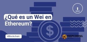 ¿Qué es un Wei en Ethereum?