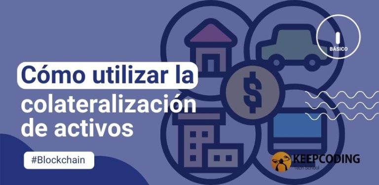 Cómo utilizar la colateralización de activos