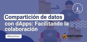 Compartición de datos con dApps: Facilitando la colaboración