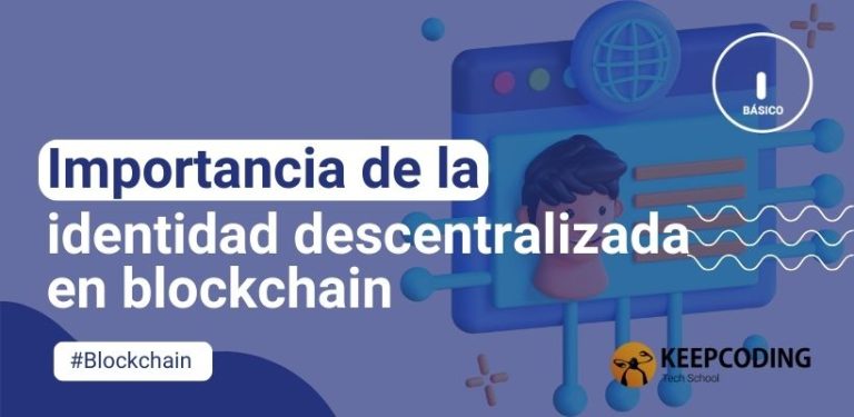 Importancia de la identidad descentralizada en blockchain