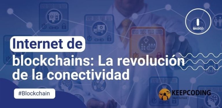 Internet de blockchains: La revolución de la conectividad