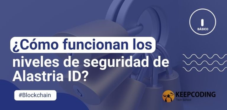 ¿Cómo funcionan los niveles de seguridad de Alastria ID?