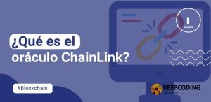 ¿Qué es el oráculo ChainLink?