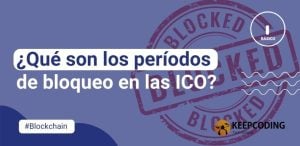 ¿Qué son los períodos de bloqueo en las ICO?