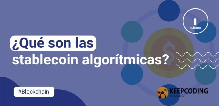 ¿Qué son las stablecoin algorítmicas?