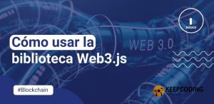 Cómo usar la biblioteca Web3.js