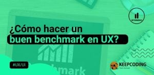 ¿Cómo hacer un buen benchmark en UX