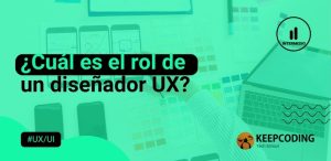 ¿Cuál es el rol de un diseñador UX