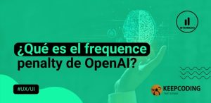 ¿Qué es el frequence penalty de OpenAI