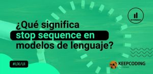 stop sequence en modelos de lenguaje