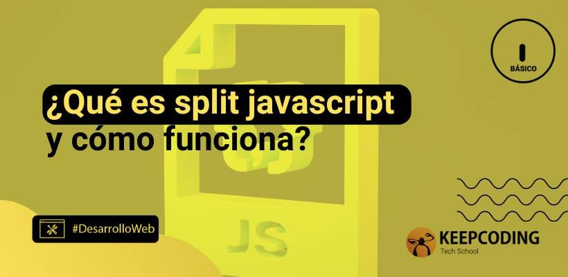 Split Javascript: una guía sobre este metodo para texto
