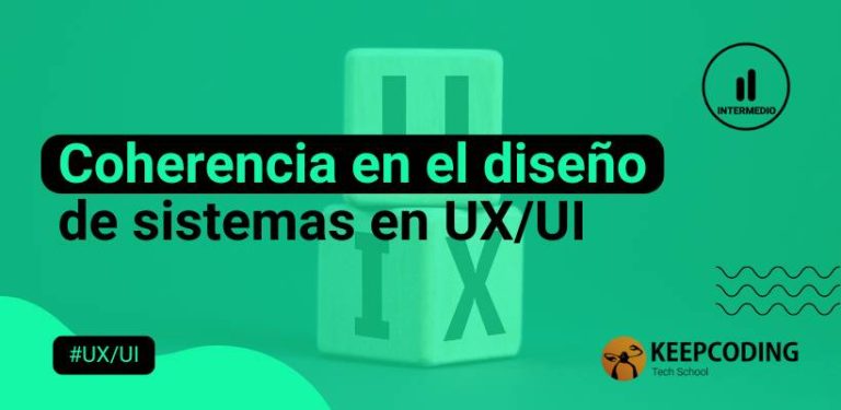Coherencia en el diseño de sistemas en UX UI