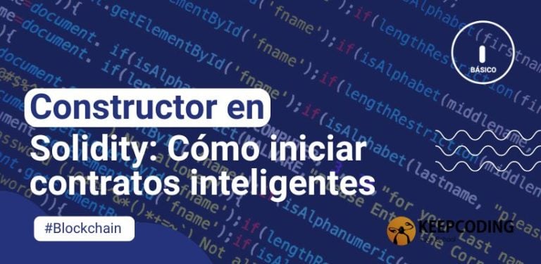 Constructor en Solidity: Cómo iniciar contratos inteligentes