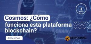 Cosmos: ¿Cómo funciona esta plataforma blockchain?