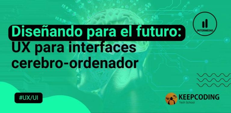 Diseñando para el futuro UX para interfaces cerebro-ordenador