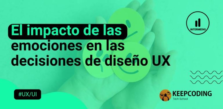 El impacto de las emociones en las decisiones de diseño UX