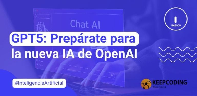 GPT5: Prepárate para la nueva IA de OpenAI