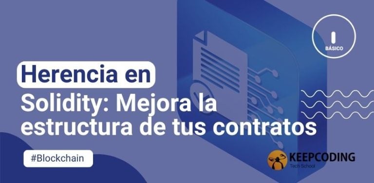 Herencia en Solidity: Mejora la estructura de tus contratos