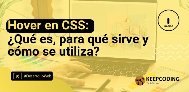 Hover en CSS: ¿Qué es, para qué sirve y cómo se utiliza?