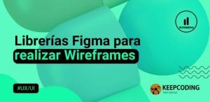 Librerías Figma para realizar Wireframes
