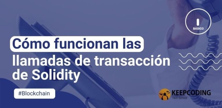 Cómo funcionan las llamadas de transacción de Solidity