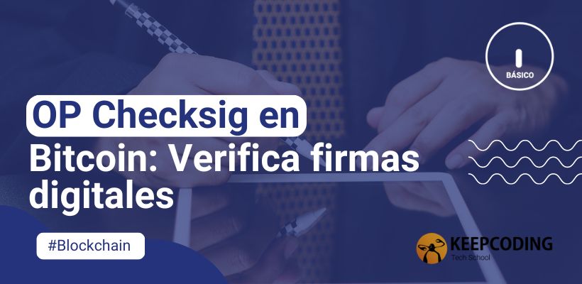 OP Checksig en Bitcoin: Verifica firmas digitales