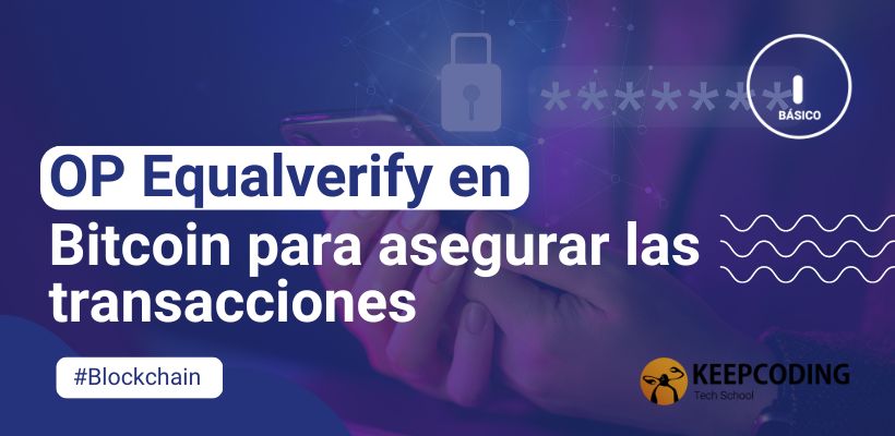 OP Equalverify en Bitcoin para asegurar las transacciones