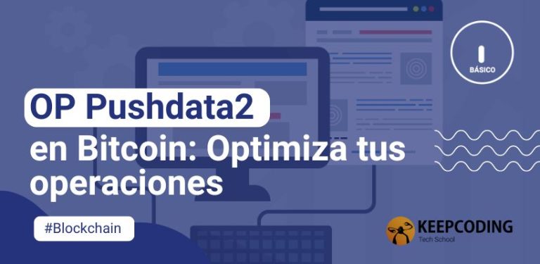 OP Pushdata2 en Bitcoin: Optimiza tus operaciones