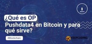 ¿Qué es OP Pushdata4 en Bitcoin y para qué sirve?