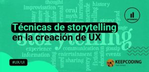 Técnicas de storytelling en la creación de UX