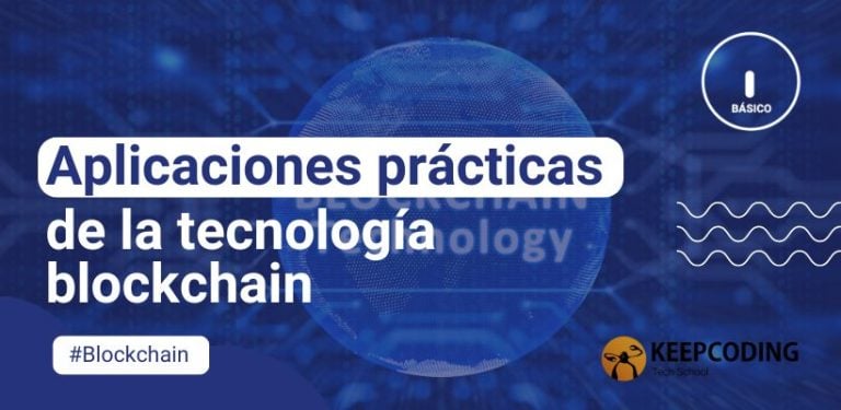 Aplicaciones prácticas de la tecnología blockchain