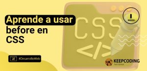 Aprende a usar before en CSS