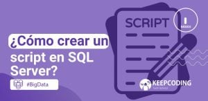 ¿Cómo crear un script en SQL Server?